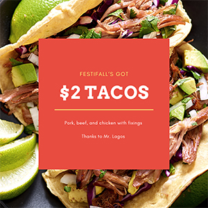 Festifall's got $2 tacos - pork, beef, and chicken with fillings thanks to Mr. Lagos
